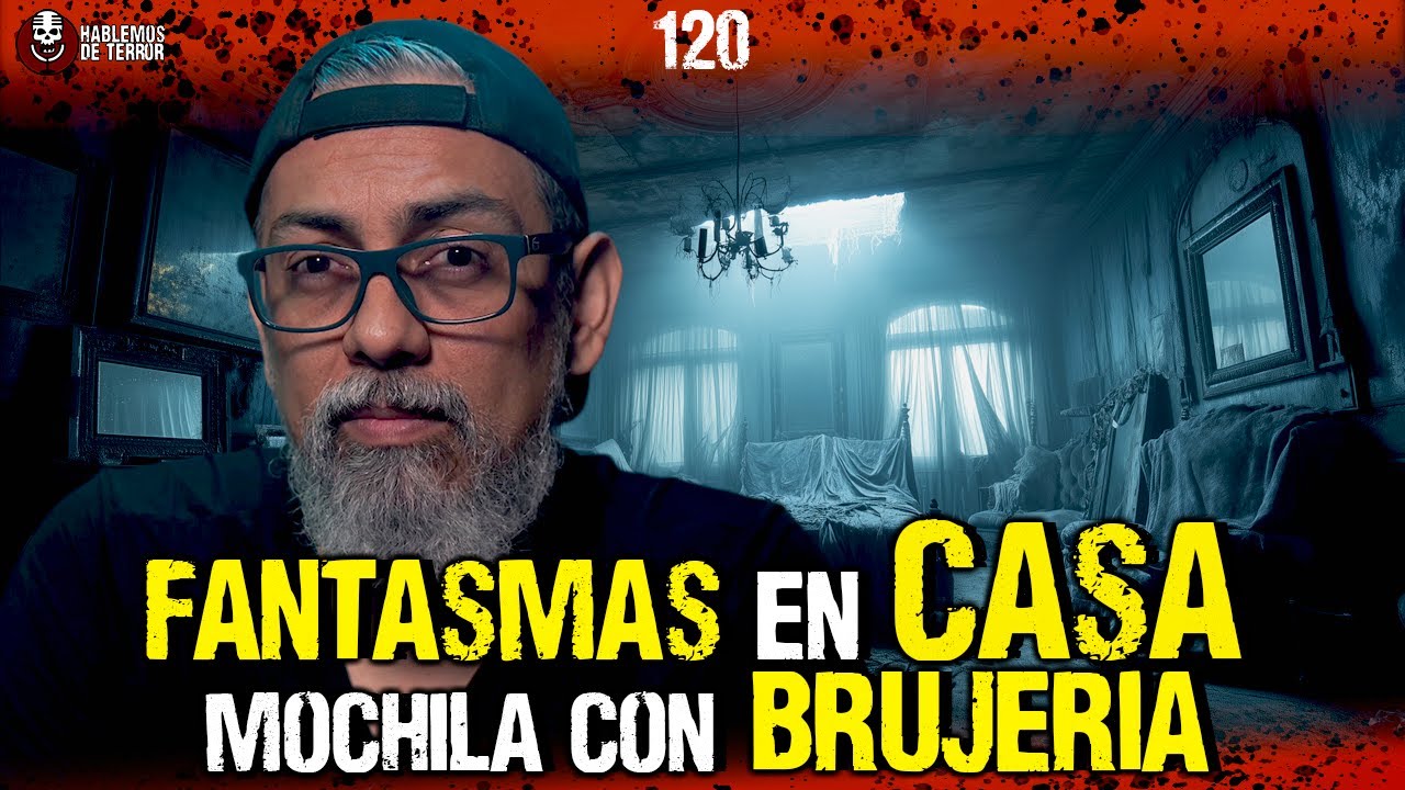 Historias de fantasmas en casas, mochilas con brujería| Ep.120
