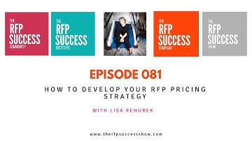 EP. 081_HOW TO DEVELOP YOUR RFP PRICING STRATEGY – WITH LISA REHUREK