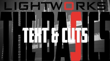 Lightworks: The Basics | Text & Cuts