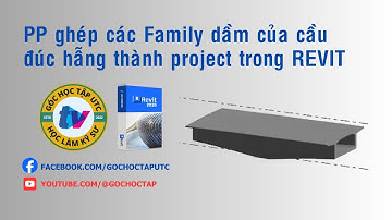 Revit cầu đường | Ghép các Family dầm của cầu đúc hẫng thành Project trong REVIT | UTC -Đại học GTVT