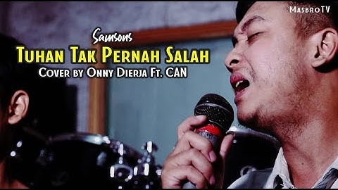 SAMSONS - Tuhan Tak Pernah Salah   Cover by Onny Dierja Ft CAN