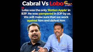 Lobo was the only 'Rotten Apple' in BJP. He was pampered in BJP by us: Cabral screenshot 5