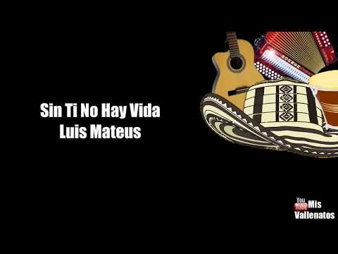 Sin Ti No Hay Vida | Luis Mateus | Letra | Karaoke