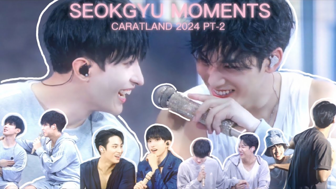 CARATLAND 2024 SEOKGYU MOMENTS PT-2✧˚ · .
