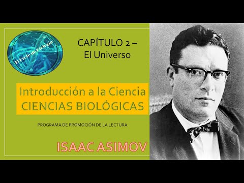 Introducción a la Ciencia | CIENCIAS BIOLÓGICAS | Isaac Asimov | Capítulo 2 - El Universo.