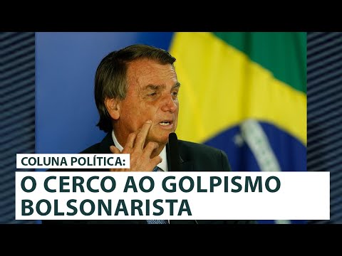 O cerco ao golpismo bolsonarista