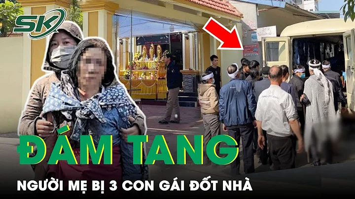 Xt Xa m Tang Ngi M B 3 Con Gi t Nh: Ba Ngi T Vong,...