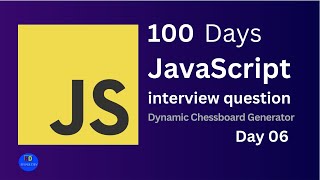 100 Days | Javascript interview questions and answers | Day 06 | Dynamic Chessboard Generator