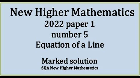 2022 SQA Higher Mathematics Paper 1 no.5 Equation of a line