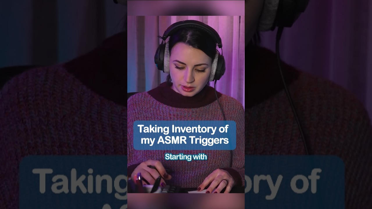 Taking Inventory of my ASMR Triggers #asmr