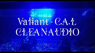 Valiant - C.A.L CLEAN audio (Cut all mi losses)