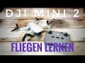 Dji Mini 2 - Fliegen lernen Tutorial Deutsch