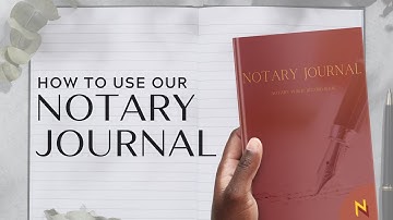 How To Use Our Notary Journal