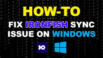 How To Fix Iron Fish Sync Issue On Windows