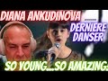 DERNIERE DANSE | DIANA ANKUDINOVA | 1ST TIME REACTION