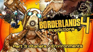 Borderlands 4 Predictions Part 3: Planets / Environments