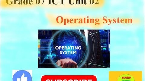 Grade 07 ICT | Unit 02 - Operating System | In English Medium