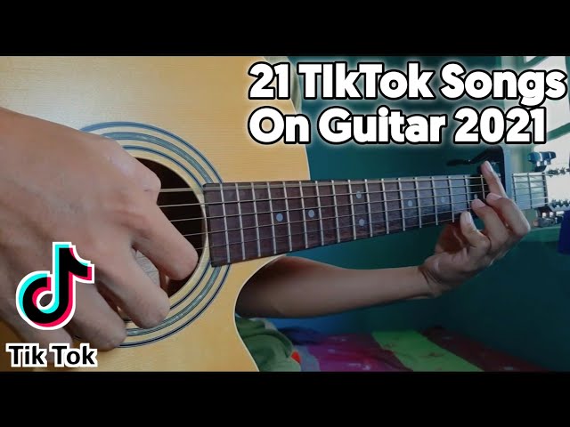 SING OF TIKTOK - 21 TIKTOK SING VIRAL JANUARY - MAY 2021 | Fingerstyle Guitar Cover class=