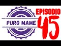 Puro MaMe EP.45 GOMITAS PAL DOLOR