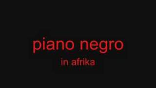 Piano Negro - In Afrika