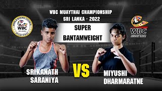 Saraniya Vs Miyushi | Super Bantamweight Female | WBC Muaythai Championship SL -  2022  (Official)