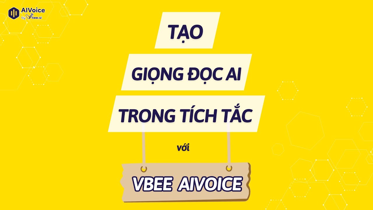 T o Gi ng c AI Trong T ch T c V i Vbee AIVoice YouTube T o gi ng c ai trong t ch t c v i vbee aivoice youtube