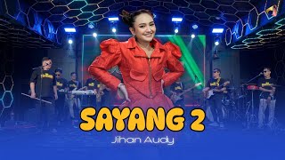 SAYANG 2 - JIHAN AUDY X OM HIMAWAN (AMBYAR) | COBO RUNGOKNO TEMBANG KANGENKU IKI | VIRAL FYP TIKTOK