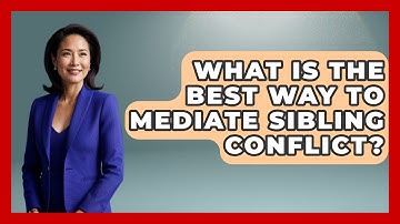 What Is The Best Way To Mediate Sibling Conflict? - Sibling Harmony Hub