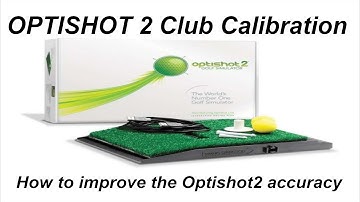 How to CALIBRATE your Clubs on the OPTISHOT 2. IMPROVE the accuracy on the OPTISHOT 2