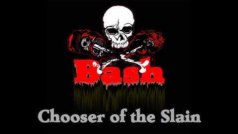 Bash - Chooser of the Slain