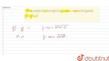Find the condition that the straight line y = mx + c  touches the hyperbola x^(2) - y^(2) = a^(2...