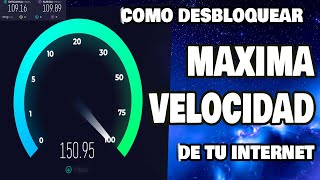 COMO DESBLOQUEAR LA MAXIMA VELOCIDAD DE TU INTERNET  ( 2 Métodos)