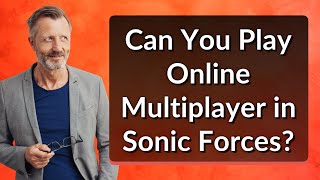 Celebrity Can You Play Online Multiplayer in Sonic Forces? Wealth