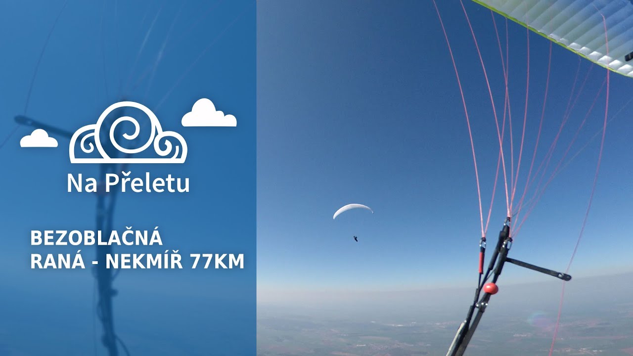 Na přeletu | Paragliding |  Raná - Nekmíř 77km | UP Summit XC4 | týmový let v bezoblačné termice