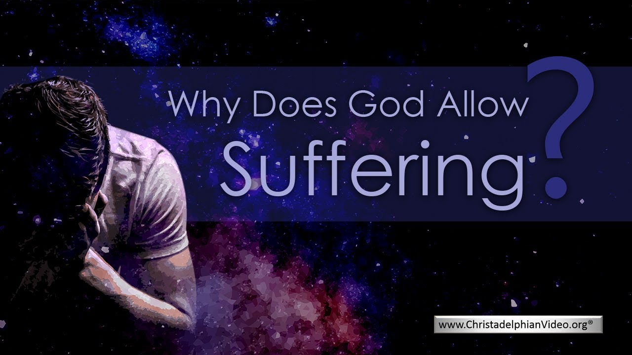 why does god allow suffering