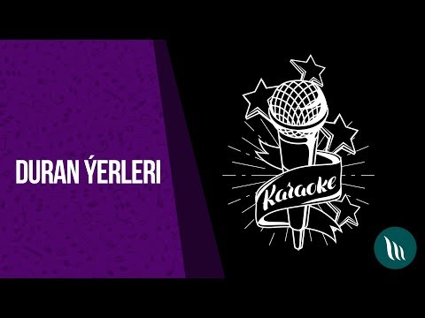 Duran ýerleri | 2018 (Karaoke)