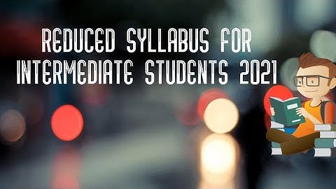 reduced syllabus for intermediate students/ 2021 examination related topics after reducing syllabus