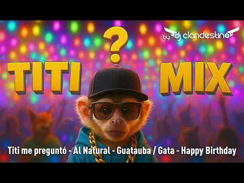 Titi me preguntó - Al Natural - Guatauba/Gata - Happy Birthday