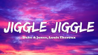 Jiggle Jiggle - Duke & Jones,Louis Theroux (Lyrics)