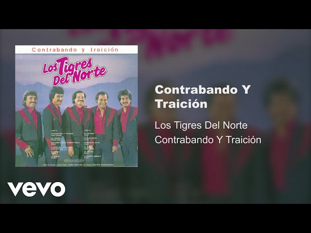 Los Tigres del Norte - Contrabando y Traición