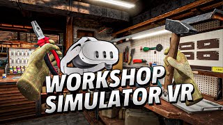 Workshop Simulator VR - Meta Quest 3 Gameplay | First Minutes [No Commentary]