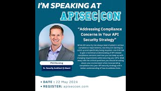 Addressing Compliance Concerns in Your API Security Strategy with Phil Horning
