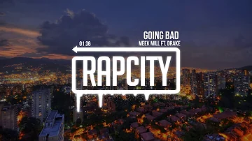 Meek Mill - Going Bad ft. Drake