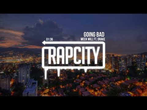 Meek Mill - Going Bad ft. Drake