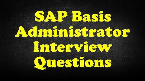 SAP Basis Administrator Interview Questions