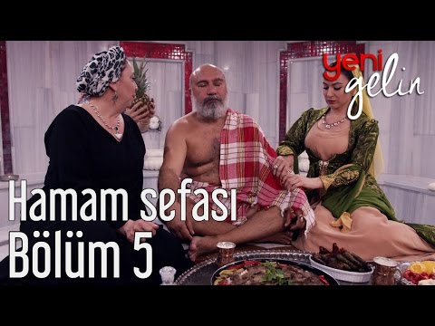 Yeni Gelin 5. Bölüm - Hamam Sefası