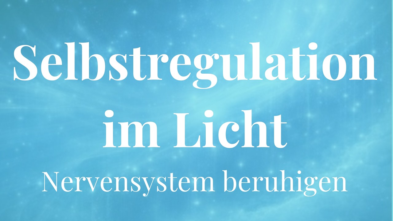 Selbstregulation im Licht | Geführte Meditation zur inneren Klärung & Nervensystem-Beruhigung