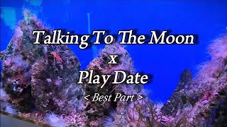 Talking To The Moon X Play Date best Part  Slowed  S