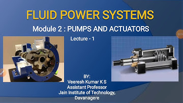 PUMPS and ACTUATORS, module 2 Lecture 1, Fluid power systems