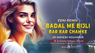 Badal Me Bijli Bar Bar Chamke | EDM REMIX | DJ Mahesh Kolhapur | Instagram Viral